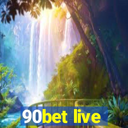 90bet live